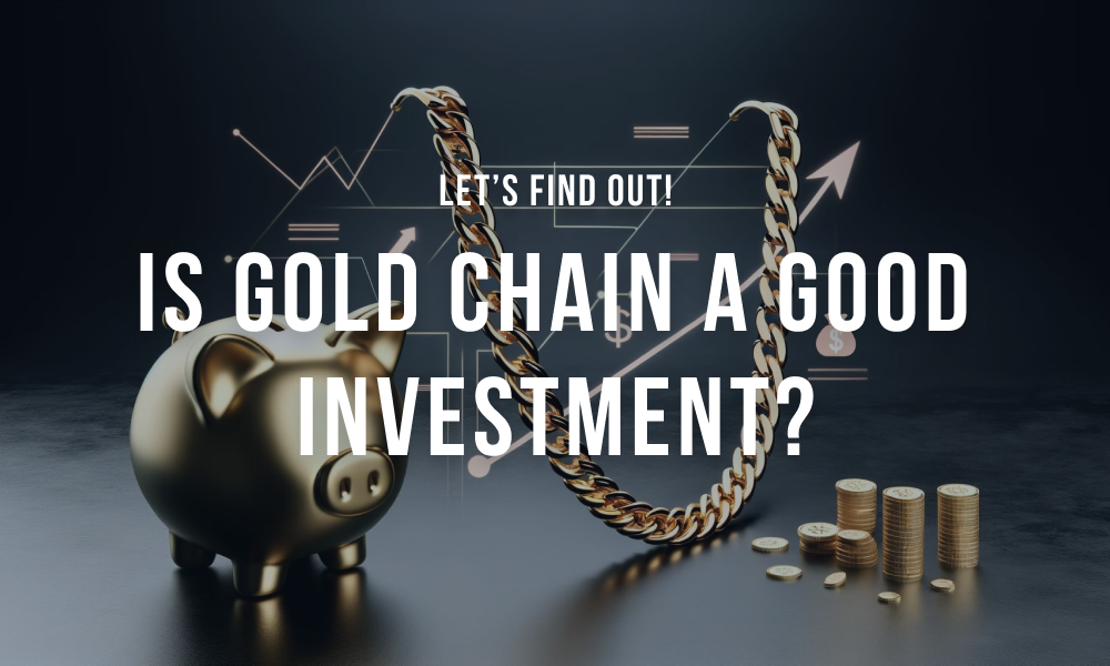 Is a gold chain a good investment