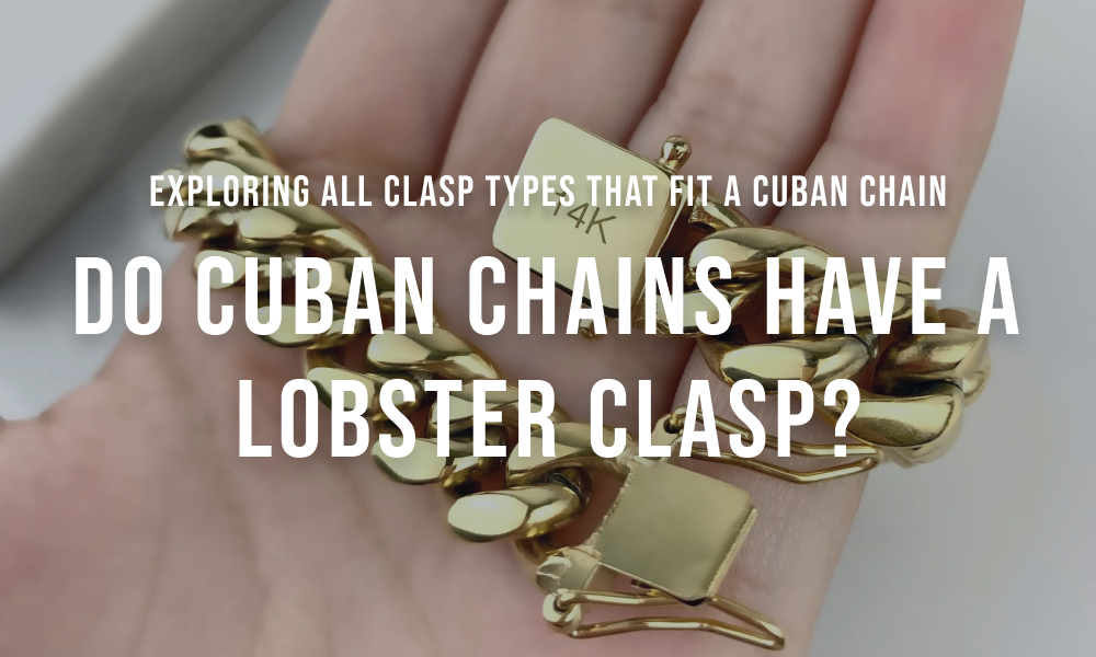 Do Cuban Chains have a lobster clasp?