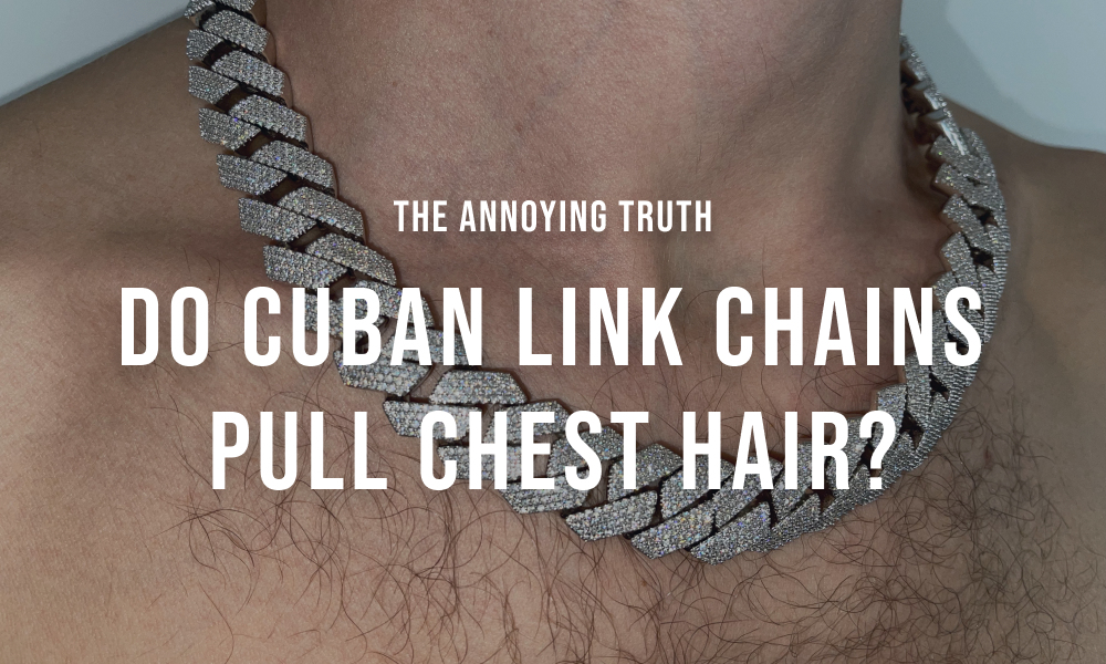 Do Cuban Link Chains Pull Chest Hair