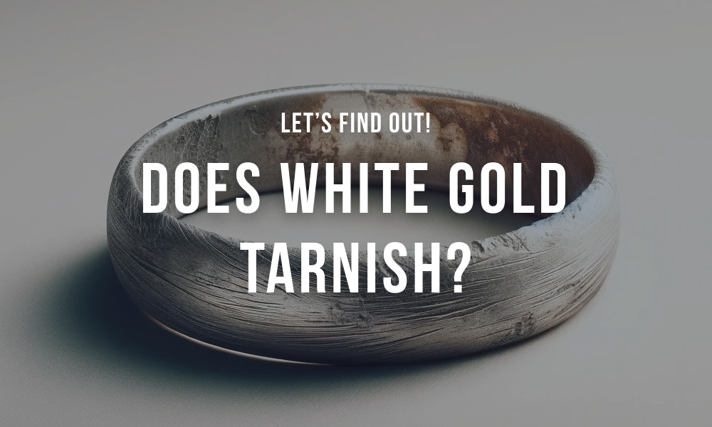 Does white gold tarnish