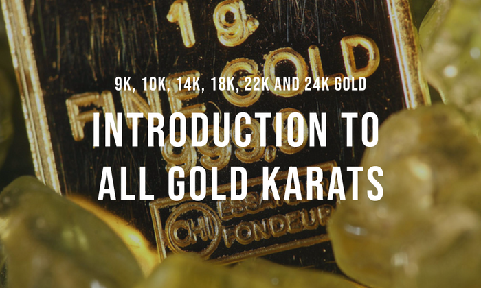 Introduction to All Gold Karats: 9k, 10k, 14k, 18k, 22k, and 24k