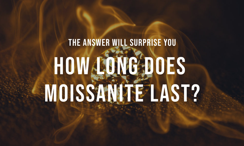 Will moissanite hot sale last forever