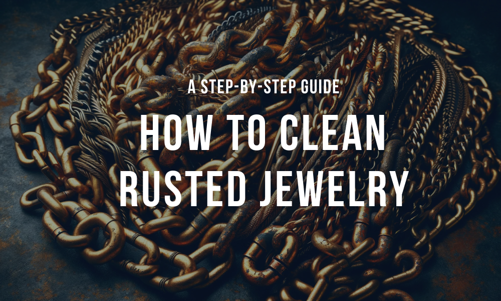How to clean rusted jewelry