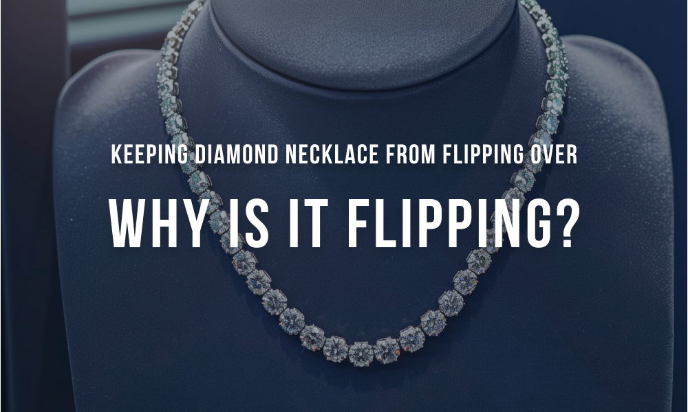 How to Keep a Diamond Necklace from Flipping Over