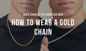 How to Wear a Gold Chain: Gold Chain Style Guide for Men