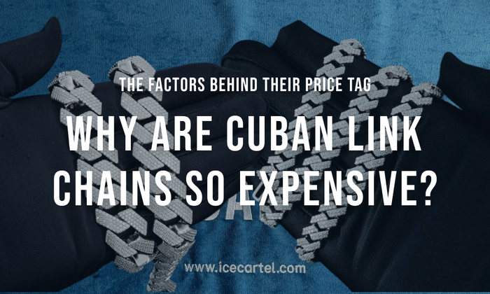 Why Are Cuban Chains So Expensive? 5 Real Reasons