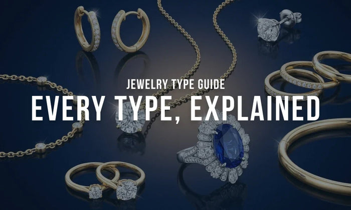 Every Type of Jewelry You Need to Know About