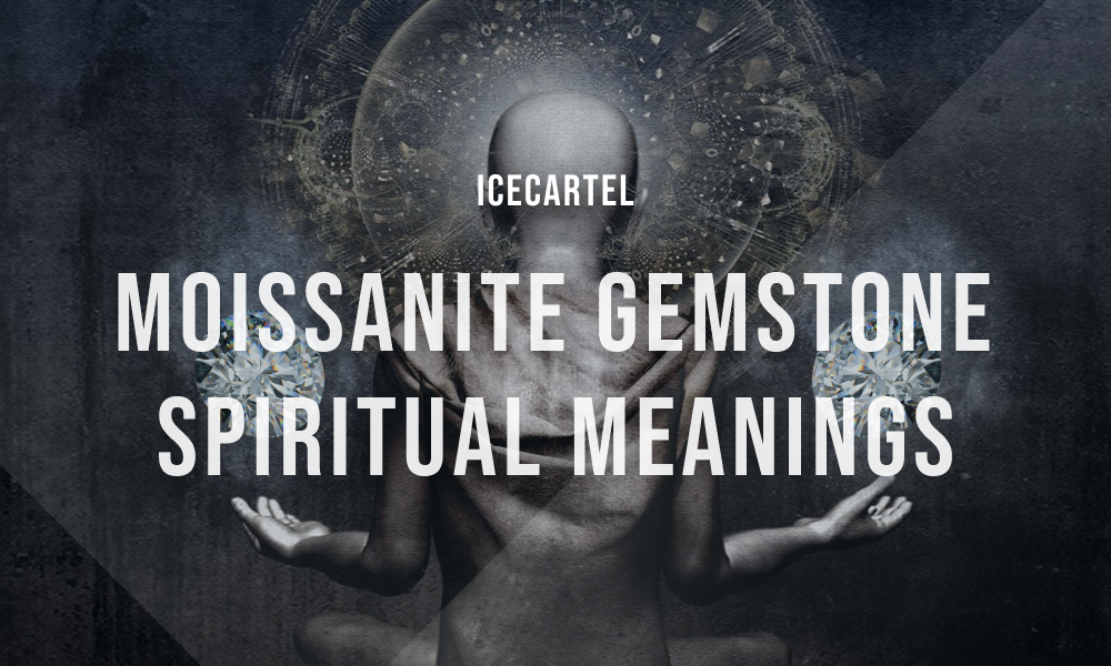Moissanite Gemstone Spiritual Meanings - Icecartel