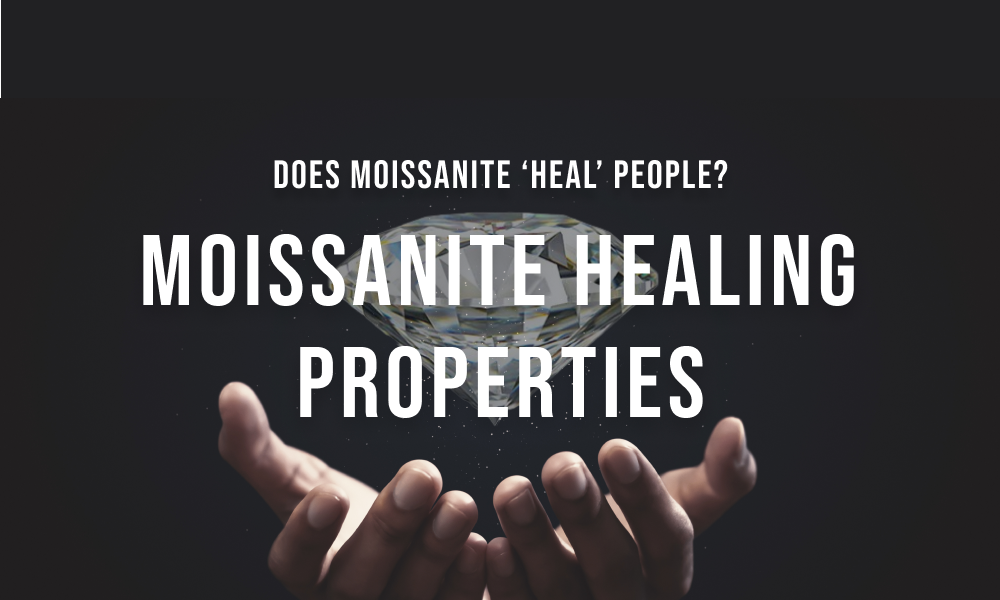 Moissanite Healing Properties