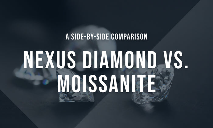 Nexus Diamond vs. Moissanite: A Side-by-Side Comparison