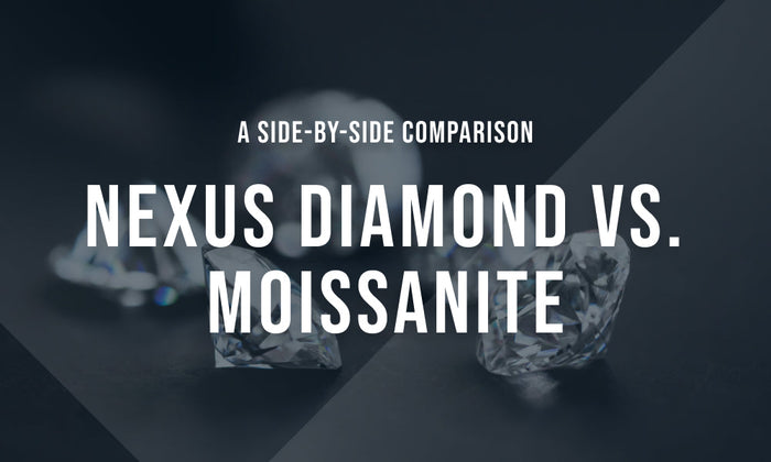 Nexus Diamond vs. Moissanite: A Side-by-Side Comparison