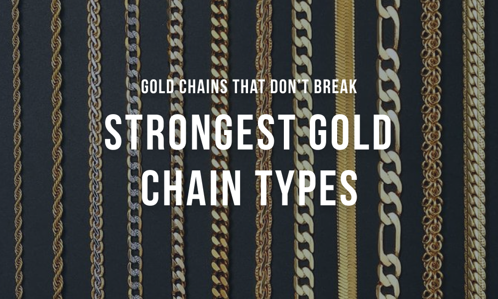 Strongest Gold Chain Type