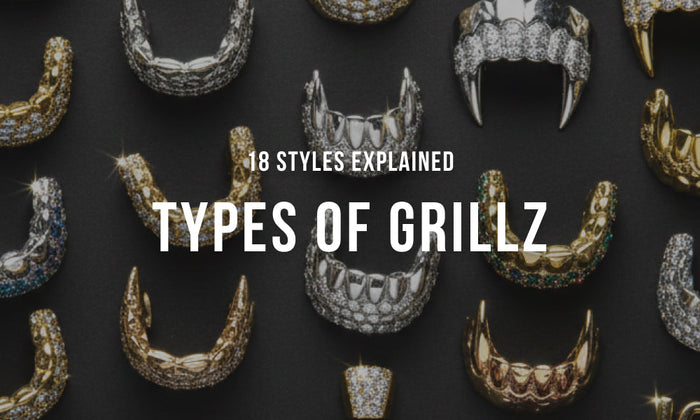 Types of Grillz: 18 Styles Explained (Materials & Design)