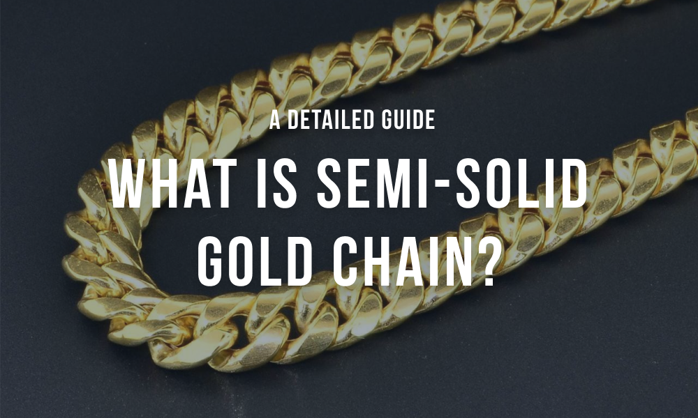 What is semi solid gold chain