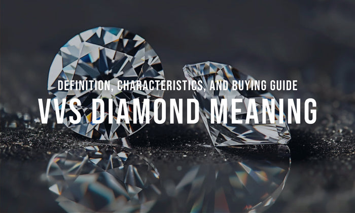 VVS Diamonds: Meaning, Characteristics, and Buying Guide