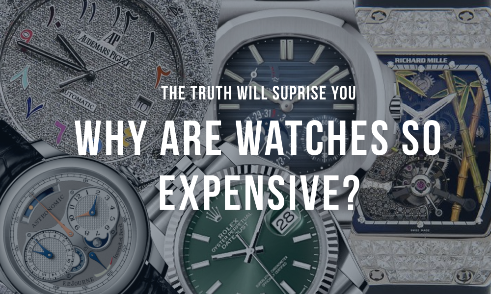 Why are watches so expensive