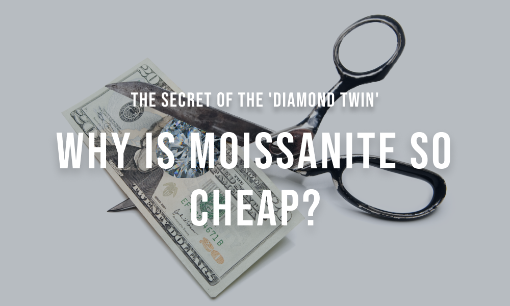Warum ist Moissanite so billig?